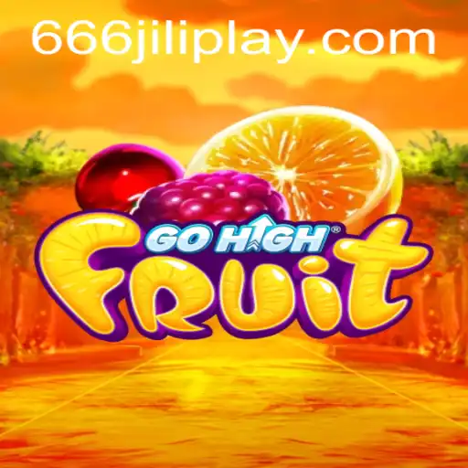 Discover the Exciting World of GoHighFruit with 666JILI