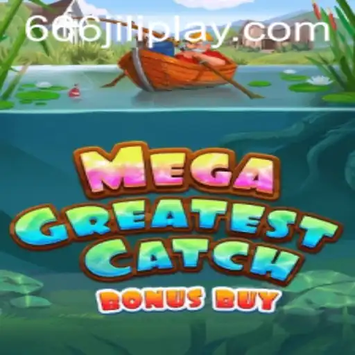 MegaGreatestCatchBonusBuy: Exploring the Exciting World of 666JILI Gaming