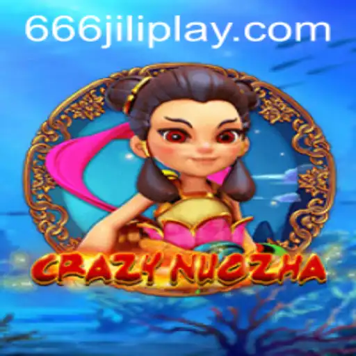 Exploring CrazyNuoZha: The Exciting World of 666JILI